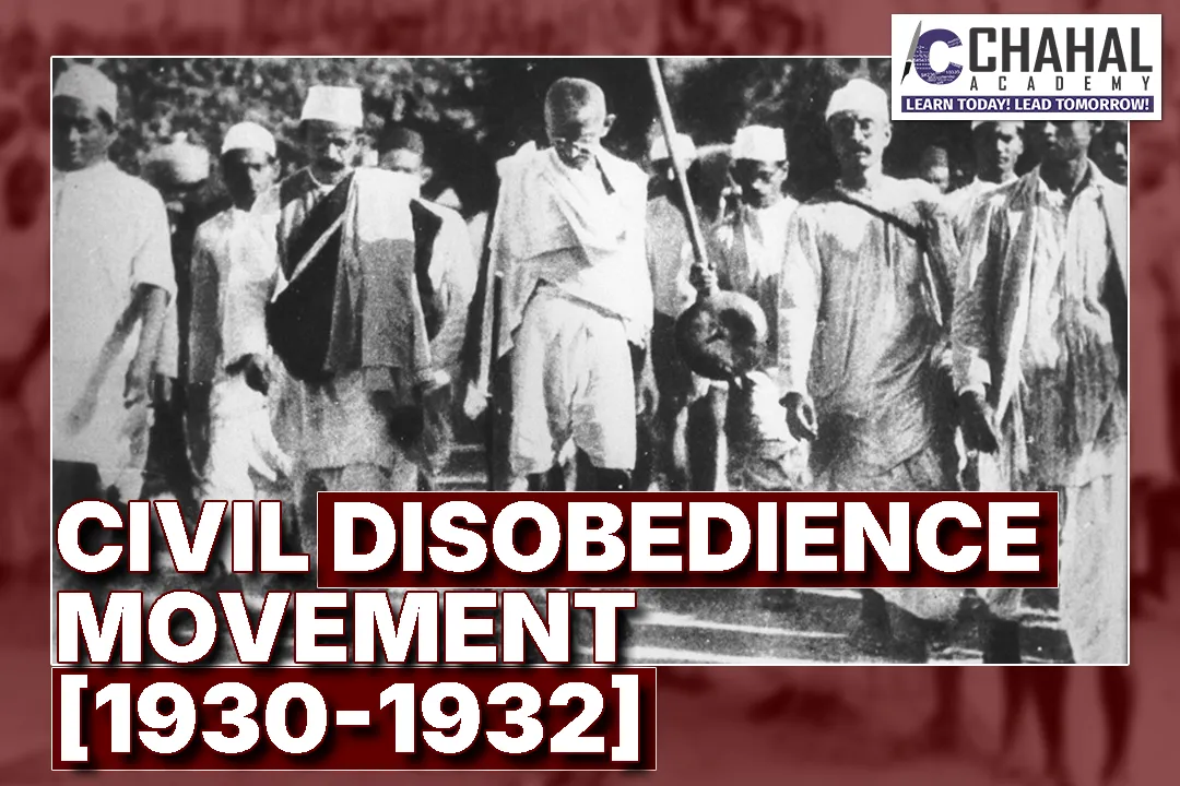 CIVIL DISOBEDIENCE MOVEMENT  [1930-1932]