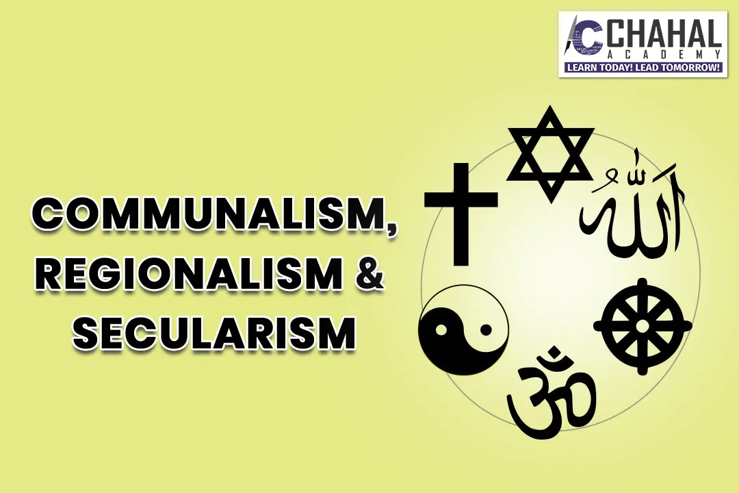 COMMUNALISM, REGIONALISM & SECULARISM