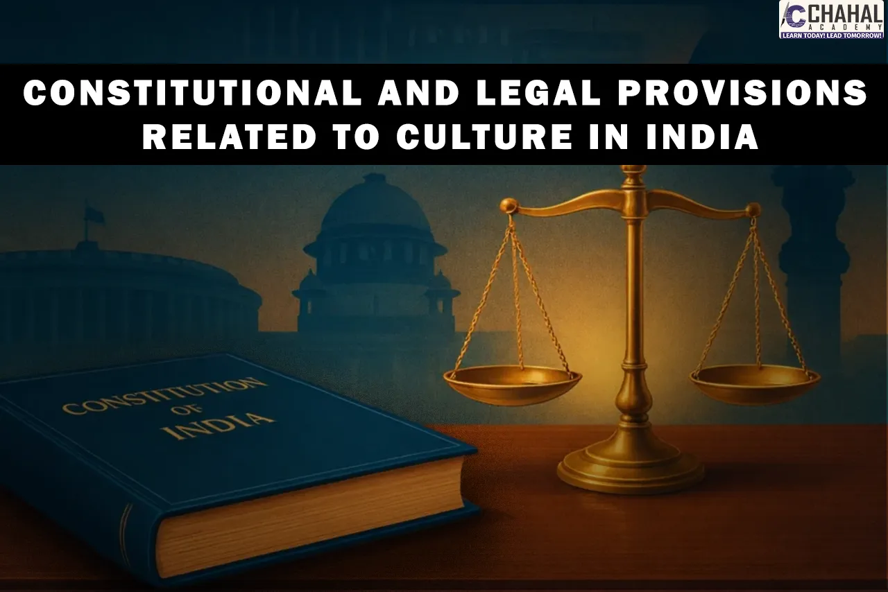 CONSTITUTIONAL AND LEGAL PROVISIONS RELATED TO CULTURE IN INDIA.
