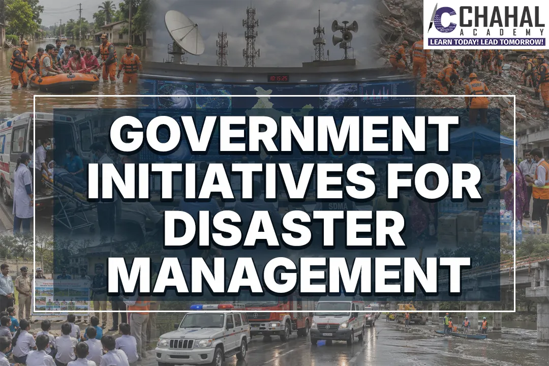 GOVERNMENT INITIATIVES FOR DISASTER MANAGEMENT