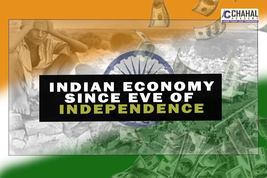 INDIAN ECONOMY SINCE EVE OF INDEPENDENCE
