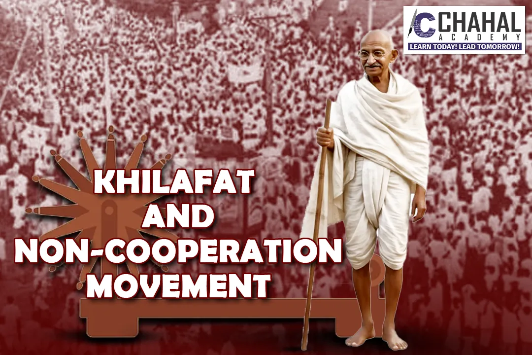 KHILAFAT AND NON-COOPERATION MOVEMENT