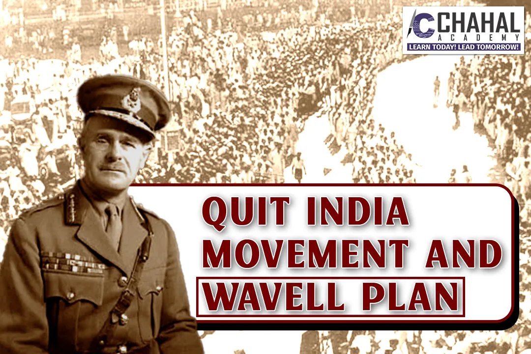 QUIT INDIA MOVEMENT AND WAVELL PLAN