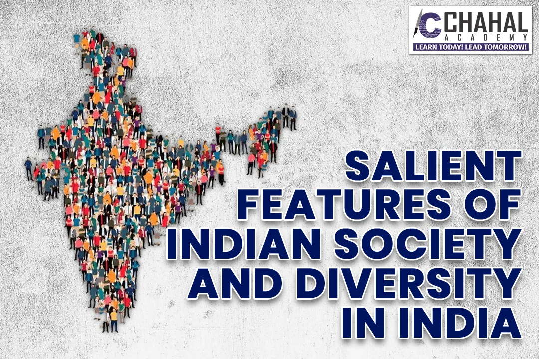 SALIENT FEATURES OF INDIAN SOCIETY AND DIVERSITY IN INDIA
