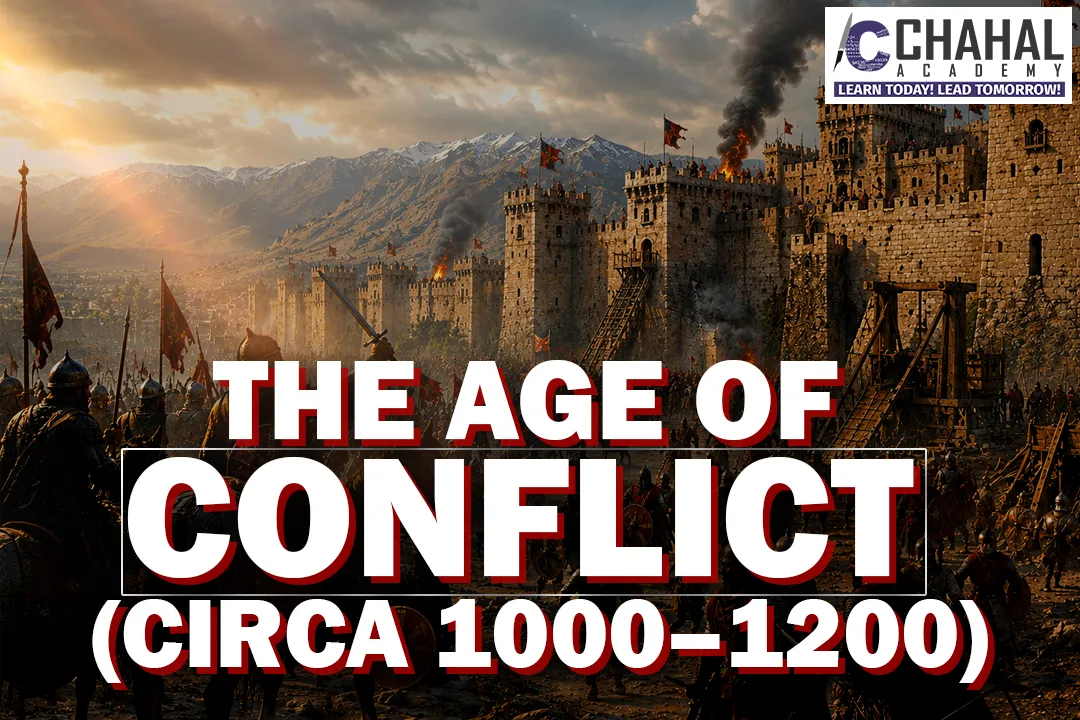 THE AGE OF CONFLICT (CIRCA 1000-1200)
