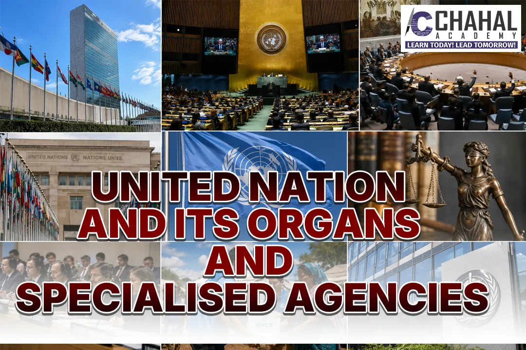 UNITED NATION AND ITS  ORGANS AND SPECIALISED AGENCIES